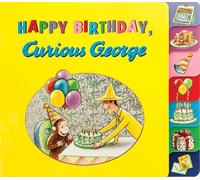 Happy Birthday, Curious George: A Delightful Birthday Celebration with Everyone's Favorite Curious Monkey