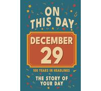 Happy Birthday! December 29: On This Day in Headlines - Nostalgic December 29 History Book with Authentic News and Memories - Perfect Birthday or Anniversary Gift