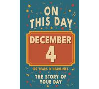 Happy Birthday! December 4: On This Day in Headlines - Nostalgic December 4 History Book with Authentic News and Memories - Perfect Birthday or Anniversary Gift