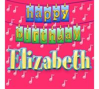 Happy Birthday ELIZABETH - Happy Birthday ELIZABETH (US Import)