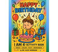Happy Birthday! I Am 4 - My Activity Book: Trivia, Mazes, Word Searches, Coloring, and Memory Pages for Your Birthday