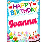 Happy Birthday Ivanna: Birthday Sketchbook and Notebook for Doodling, Sketching, Drawing, Painting, Diary Birthday gift for Girls: 120 Pages, 8.5*11 inch