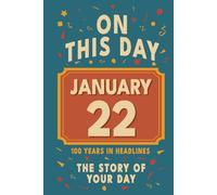 Happy Birthday! January 22: On This Day in Headlines - Nostalgic January 22 History Book with Authentic News and Memories - Perfect Birthday or Anniversary Gift