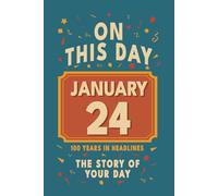 Happy Birthday! January 24: On This Day in Headlines - Nostalgic January 24 History Book with Authentic News and Memories - Perfect Birthday or Anniversary Gift