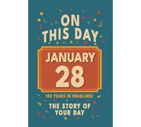 Happy Birthday! January 28: On This Day in Headlines - Nostalgic January 28 History Book with Authentic News and Memories - Perfect Birthday or Anniversary Gift