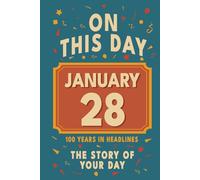 Happy Birthday! January 28: On This Day in Headlines - Nostalgic January 28 History Book with Authentic News and Memories - Perfect Birthday or Anniversary Gift