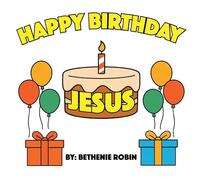 Happy Birthday, Jesus!