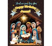 Happy Birthday Jesus: And we saw his star