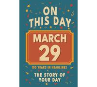 Happy Birthday! March 29: On This Day in Headlines - Nostalgic March 29 History Book with Authentic News and Memories - Perfect Birthday or Anniversary Gift