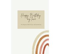 Happy Birthday my love - 18 chapters of joy and memories: A memory diary to record milestones, photos and memories from birth to adulthood.