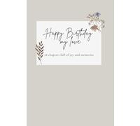 Happy Birthday my love - 18 chapters of joy and memories: A memory diary to record milestones, photos and memories from birth to adulthood.’