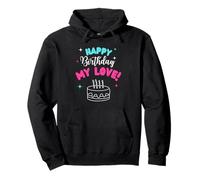 Happy Birthday My Love Birthday Bday Costume Family Party Felpa con Cappuccio