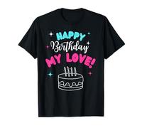Happy Birthday My Love Birthday Bday Costume Family Party Maglietta