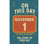 Happy Birthday! November 1: On This Day in Headlines - Nostalgic November 1 History Book with Authentic News and Memories - Perfect Birthday or Anniversary Gift