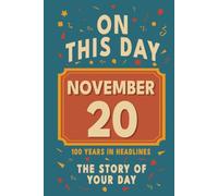 Happy Birthday! November 20: On This Day in Headlines - Nostalgic November 20 History Book with Authentic News and Memories - Perfect Birthday or Anniversary Gift