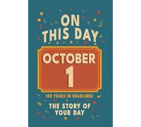 Happy Birthday! October 1: On This Day in Headlines - Nostalgic October 1 History Book with Authentic News and Memories - Perfect Birthday or Anniversary Gift