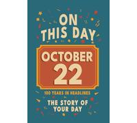 Happy Birthday! October 22: On This Day in Headlines - Nostalgic October 22 History Book with Authentic News and Memories - Perfect Birthday or Anniversary Gift