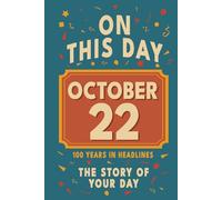 Happy Birthday! October 22: On This Day in Headlines - Nostalgic October 22 History Book with Authentic News and Memories - Perfect Birthday or Anniversary Gift