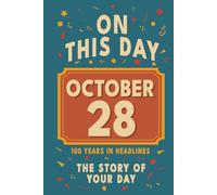 Happy Birthday! October 28: On This Day in Headlines - Nostalgic October 28 History Book with Authentic News and Memories - Perfect Birthday or Anniversary Gift