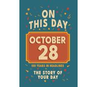 Happy Birthday! October 28: On This Day in Headlines - Nostalgic October 28 History Book with Authentic News and Memories - Perfect Birthday or Anniversary Gift