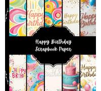 Happy Birthday Scrapbook Paper, Day of Birth Junk Journal Paper, Colorful Decorative Paper, DIY Projects, Origami, Collage Sheets, Decoupage Paper, 10 Designs, Double Sided