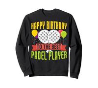Happy Birthday To The Best Padel Tennis Player | Funny Padel Felpa