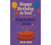 Happy birthday to you! That’s why September 24th is so special: A delightful celebration of history, culture, stars, and personal meaning behind your special day