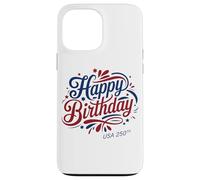 Happy Birthday USA 250th - America's Anniversary 2026 Custodia per iPhone 13 Pro Max