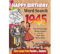 Happy Birthday Word Search 1945 - Extra Large Print Puzzles for Seniors: Fun & Nostalgic Brain Games from the Year You Were Born | 55 Clear, Easy-to-Read Puzzles with 30pt Font on 8.5x11" Pages