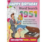 Happy Birthday Word Search 1951: Large Print Puzzle Book for Seniors Featuring Nostalgic Games from the Year You Were Born