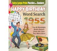 Happy Birthday Word Search 1955 - Large Print Puzzle Book for Adults and Seniors: Fun & Nostalgic Brain Games Inspired By the Year You Were Born