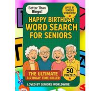 Happy Birthday Word Search for Seniors - Big Print Puzzle Gift Book: Fun & Easy Large Print Word Searches for Older Adults, Seniors, and Puzzle Lovers | Perfect Birthday Gift for Mom, Dad, Grandma & Grandpa: A Funny and Heartwarming Large Print Puzzle Boo