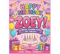 Happy Birthday Zoey! Personalized Coloring & Activity Book for Kids - Fun Birthday Gift with Coloring Pages, Mazes, Games & More: A Zoey Coloring Book
