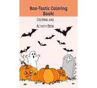 Happy Boo-tastic Coloring!: Coloring and Activity Book