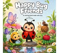Happy Bug Friends: A Coloring Book Made With Love