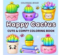 Happy Cactus: Cute & Comfy Coloring Book for Adults and Teens, Featuring Super Cute Cactus Designs with Easy and Simple Patterns for Relaxation