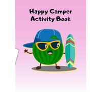 Happy Camper Activity Book: Mazes, Coloring and Nature Games for Kids!