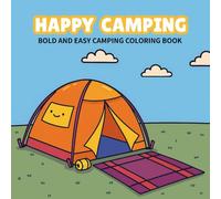Happy Camping: Bold and Easy Coloring Book with Large Print Pages for Adults and Kids
