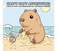 Happy Capy Adventures: A Bold & Easy Coloring Book of Capybara Hobbies