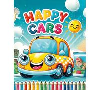Happy Cars: Ein fröhliches Fahrzeug-Malbuch für kleine Künstler