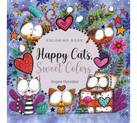 Happy Cats, Sweet Colors: A Coloring Book by Angela Gonzalez (Traditional Bound - Left Side)