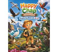 Happy Chap Adventures: Exploring Bird Life A-Z