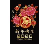 Happy Chinese New Year 2026 Year Of The Horse Notebook: Chinese New Year Lined Journal, Lunar New Year 2026 Gifts For Men & Women, 6"x9" / 120 Pages