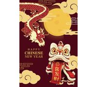 Happy Chinese New Year Notebook: Composition Notebook Wide-ruled , 120 pages , 6"x9"
