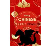 Happy Chinese Zodiac Dragon 2026: Horoscope for the Chinese Zodiac sign Dragon in the year of the Fire Horse 2026