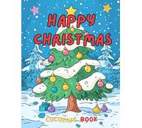 Happy Christmas Coloring Book: 60 easy festive designs to color for kids 2 - 10 years