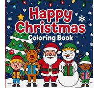 Happy Christmas Coloring Book: Festive Holiday Scenes for Joyful Relaxation and Creative Fun. Cheerful Yuletide Designs for Stress-Free Coloring Bliss