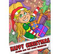 Happy Christmas: Coloring Book for Adults and Kids, Simple and Big Designs for Stress Relief and Relaxation with Little Gift-Giving Elf Sprites