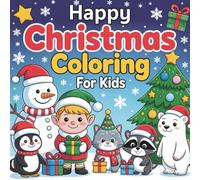 Happy Christmas Coloring for Kids: Relaxing and Joyful Christmas Coloring Pages | Bold Lines, Simple Designs, and Cozy Holiday Cheer