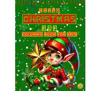 HAPPY CHRISTMAS ELF COLORING BOOK FOR KIDS: Cheerful Elf Adventures to Spice Up the Holiday Season